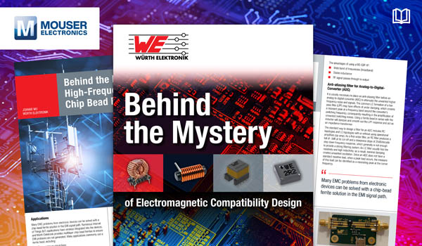Würth Elektronik攜手貿澤電子推出全新電子書,助你簡化電磁兼容性設計 Würth Elektronik攜手貿澤電子推出全新電子書,助你簡化電磁兼容性設計